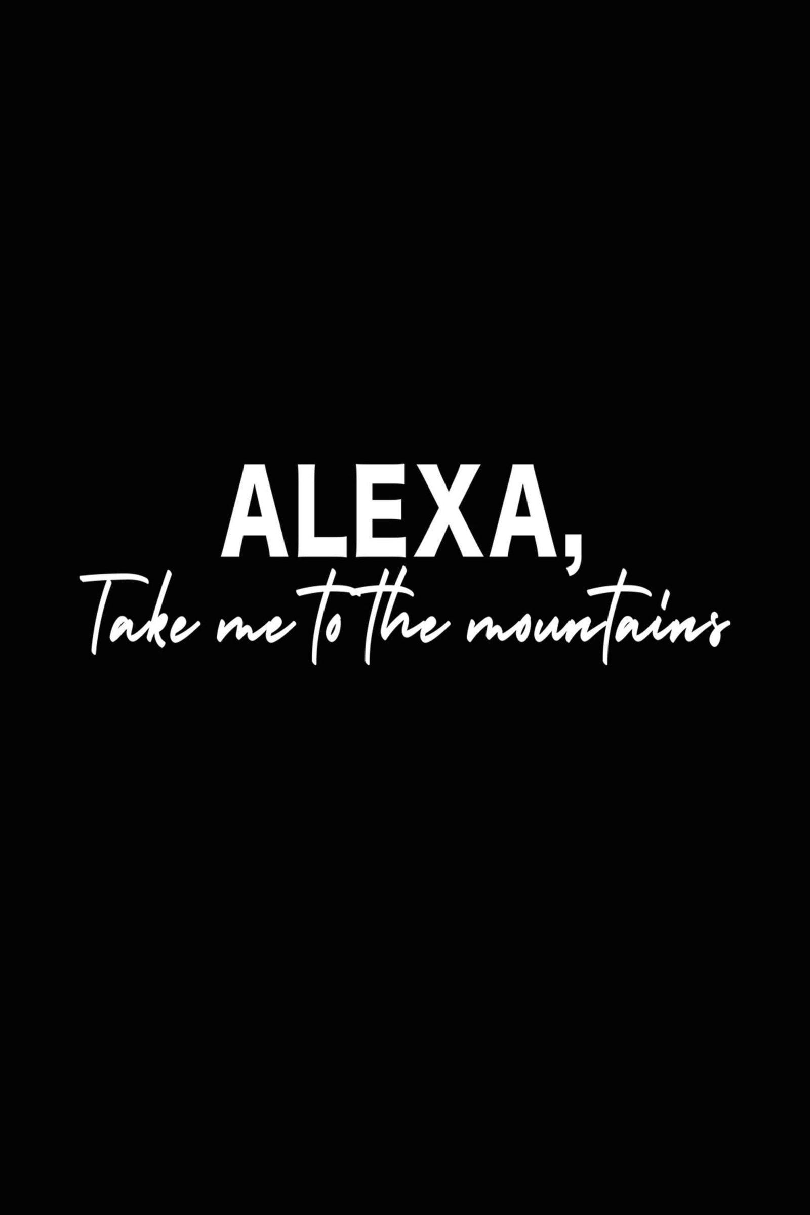 ALEXA ! Take Me To The Mountains | T-Shirt