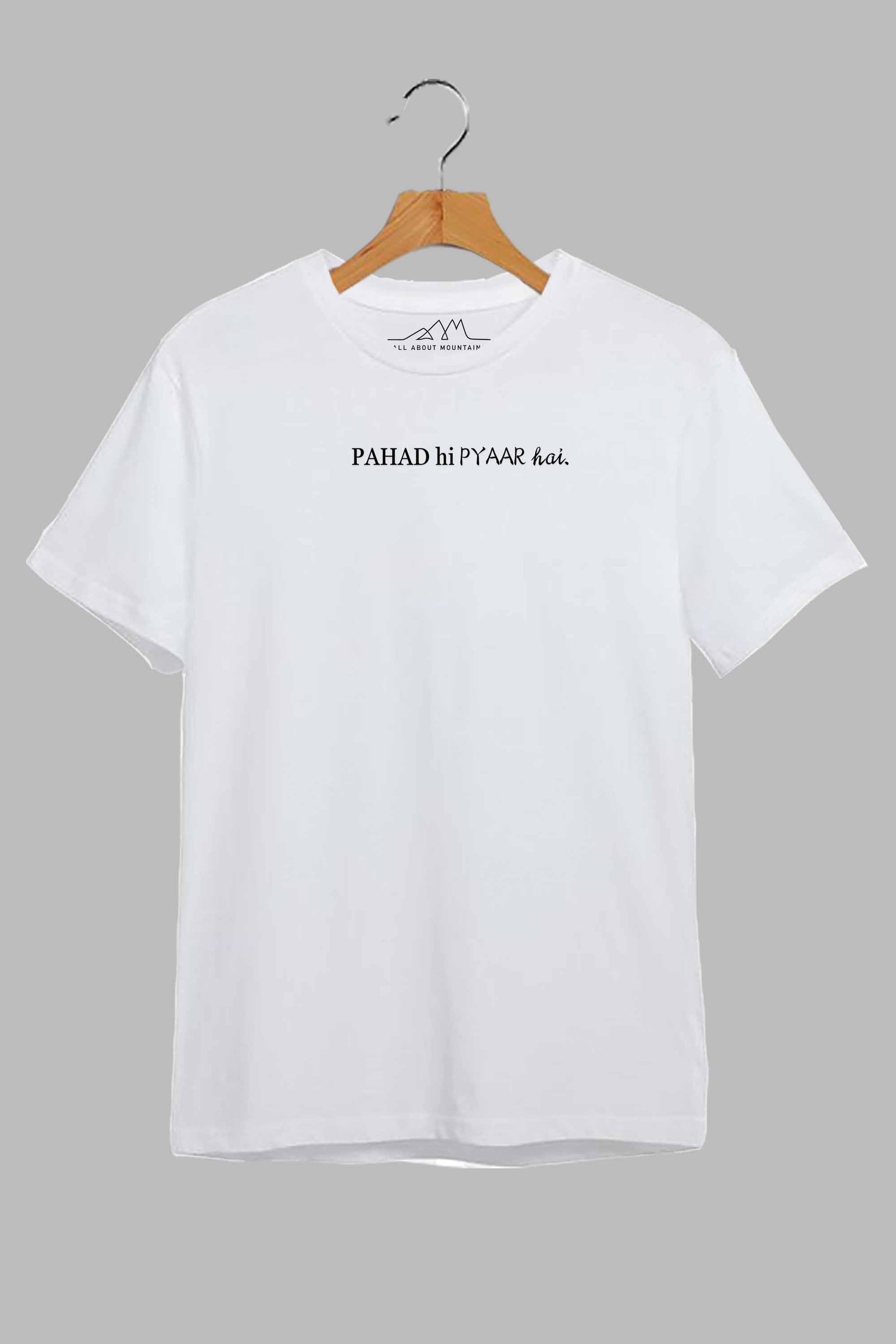 PAHAD hi PYAAR hai | Printed T-Shirt