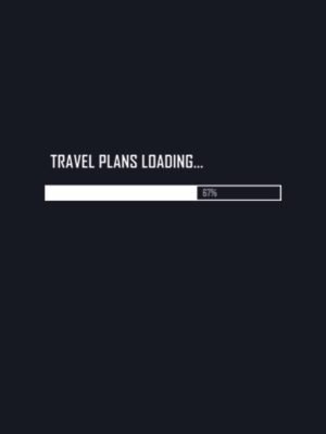 Travel Plans Loading... | Printed T-Shirt