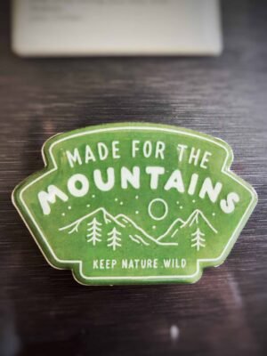 Made For The Mountains | High Gloss Acrylic Fridge Magnet